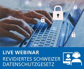 Das revidierte Schweizer Datenschutzgesetz (revDSG)